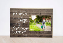 Load image into Gallery viewer, Valentines Day Gift for Dad, Daddy&#39;s Fishing Buddy Picture Frame, Gift from Son, Custom Birthday Gift for Angler, Barn Wood Photo Frame
