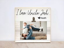 Load image into Gallery viewer, Personalized &quot;I Love Uncle --&quot; Picture Frame, Birthday Gift For Uncle, Custom Uncle Photo Frame, Gift From Niece, Gift From Nephew
