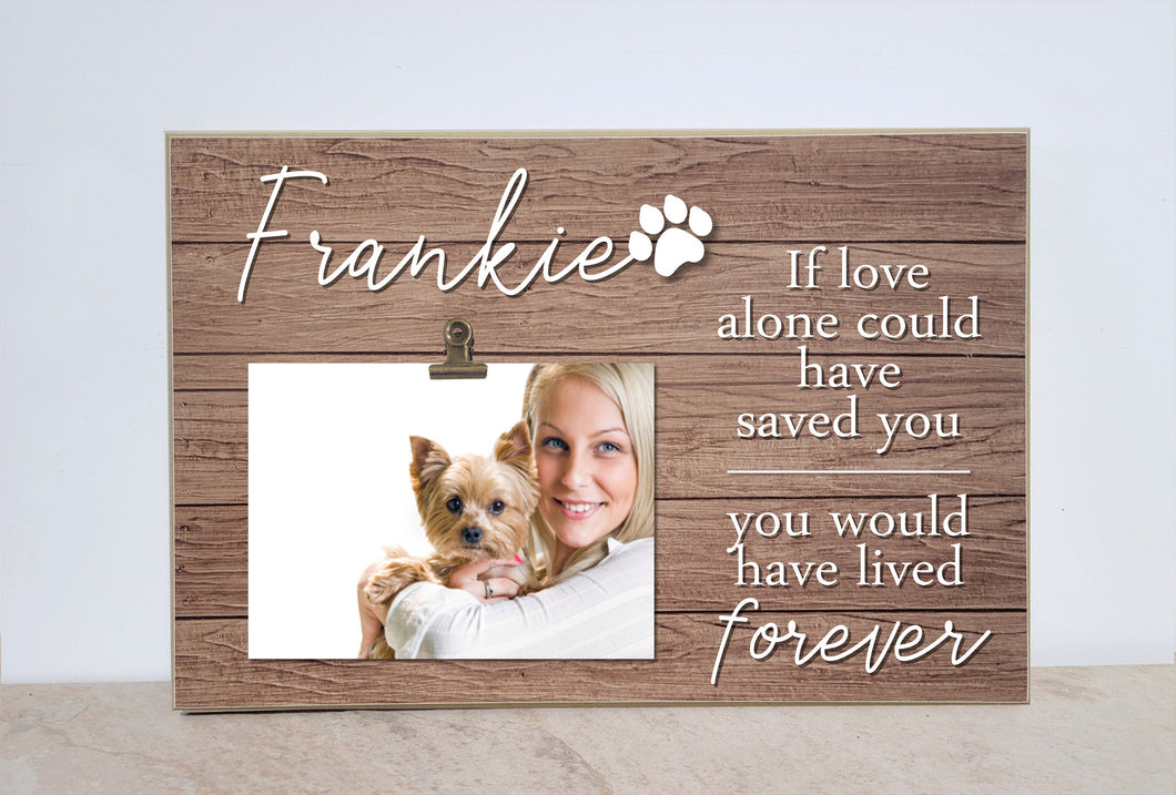 Pet Loss Photo Frame, Personalized Pet Sympathy Frame {If Love Alone Could Have Saved You} In Memory Of Picture Frame, Cat Loss, Dog Loss