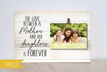 Load image into Gallery viewer, Personalized Photo Clip Frame Gift for Mom, Valentines Gift from Daughter, Custom Picture Frame { Love Between a Mother And Her Daughter }
