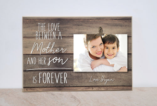 Personalized Photo Clip Frame Gift for Mom, Valentines Day Gift from Son, Custom Picture Frame { Love Between a Mother And Her Son }