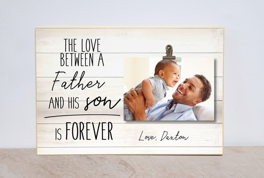 Personalized Photo Clip Frame Gift for Dad, Valentines Day Gift from Son, Custom Picture Frame { Love Between a Father and His Son }