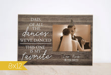 Load image into Gallery viewer, Father of the Bride Wedding Day Gift, Personalized Picture Frame Gift , Of All The Dances We&#39;ve Danced, Photo Frame Gift from Bride
