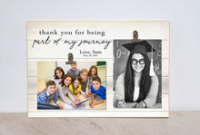 Load image into Gallery viewer, Graduation Thank You for Teacher, Mentor, Mom or Dad, Class of 2021, Thank You For Being Part of My Journey, Personalized Photo Frame
