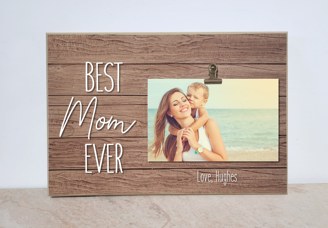 Best Mom Ever Personalized Picture Frame, Valentines Day Gift For Mommy, Photo Frame For Mom, Birthday Gift for Mom from Son or Daughter