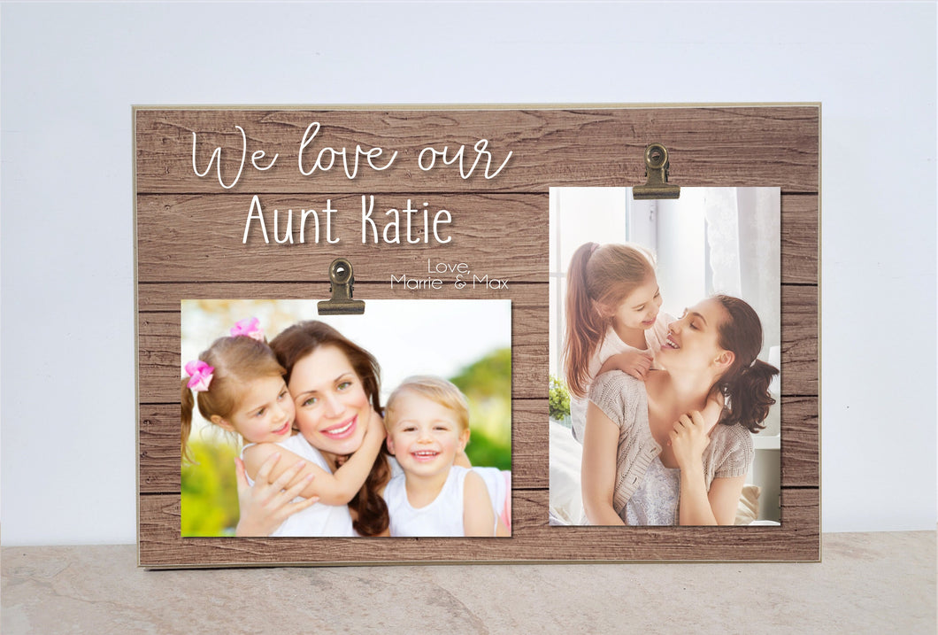 We Love Our Aunt, Personalized Auntie Gift, Custom Photo Clip Frame, Personalized Gift for Aunt, Aunt's Birthday Gift, Valentines Day Gift