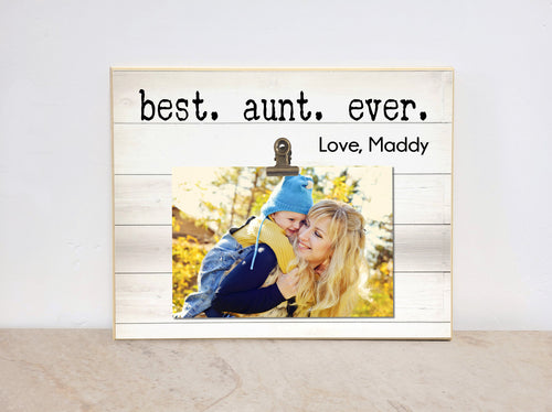 Best Aunt Ever, Personalized Photo Frame Gift For Aunt, Mother's Day Gift for Auntie, Titi, Picture Frame with Photo Clip, Gift From Niece