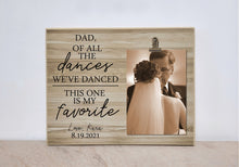 Load image into Gallery viewer, Father of the Bride Wedding Day Gift, Personalized Picture Frame Gift , Of All The Dances We&#39;ve Danced, Photo Frame Gift from Bride
