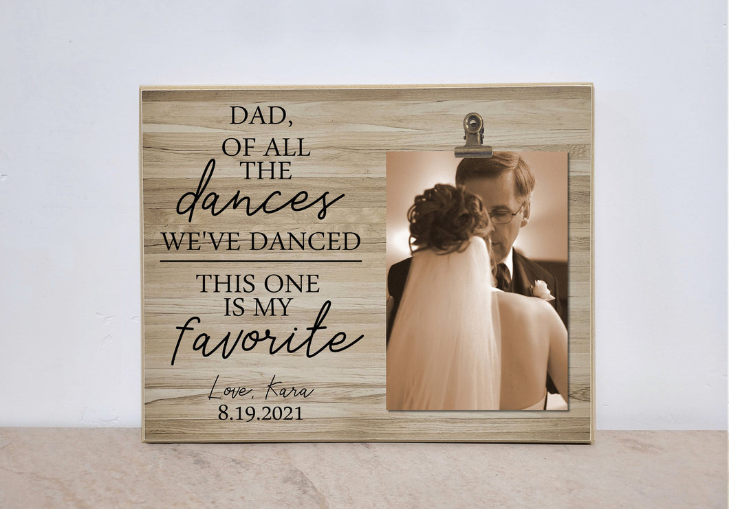 Father of the Bride Wedding Day Gift, Personalized Picture Frame Gift , Of All The Dances We've Danced, Photo Frame Gift from Bride