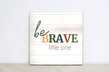 Load image into Gallery viewer, BE BRAVE Sign for Nursery, Forest Nursery Wall Art, Baby Shower Gift, Woodland Nursery Decor, Motivational Quote, Baby&#39;s Bedroom Deor, WS05
