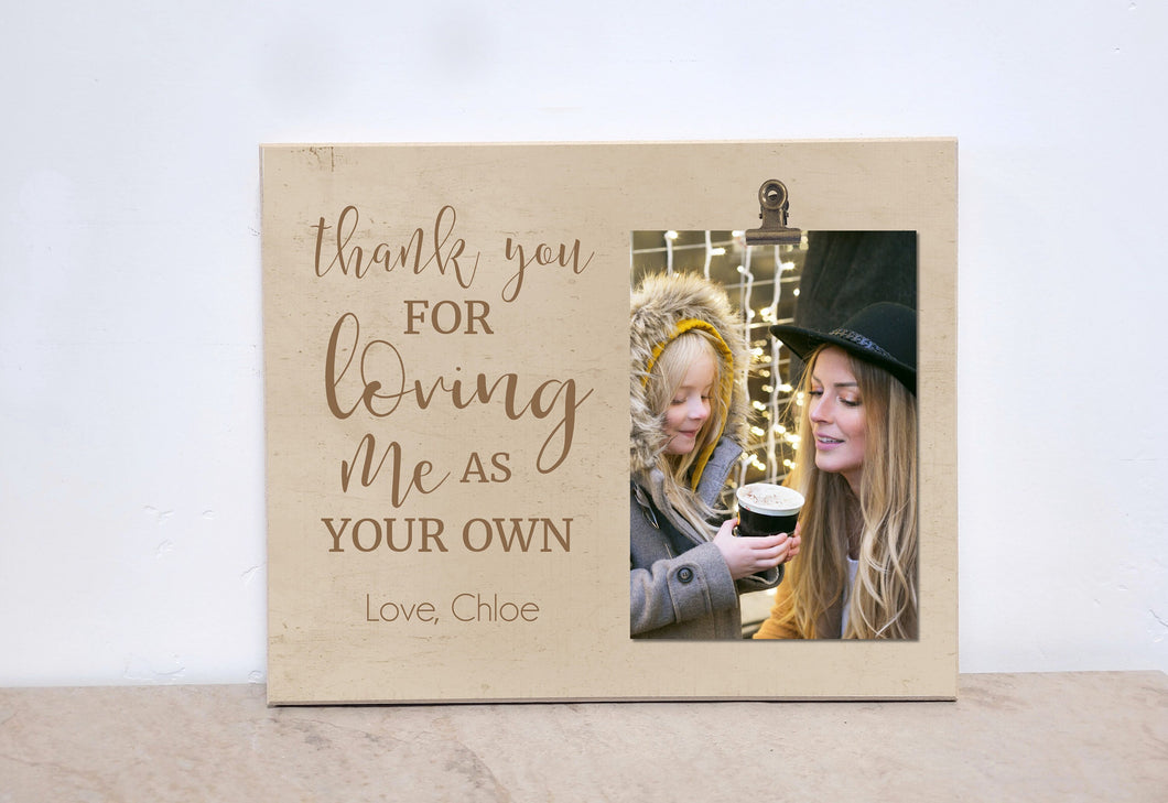 Stepmom Thank You Gift, Personalized Photo Frame, Gift For Stepmother  {Loving Me As Your Own} Valentines Day Gift Idea