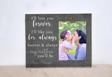 Load image into Gallery viewer, I&#39;ll Love You Forever, Custom Photo Frame, Valentines Day Gift Idea, Gift For Mom, Personalized Picture Frame, Birthday Gift For Mom
