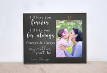 Load image into Gallery viewer, I&#39;ll Love You Forever, Custom Photo Frame, Valentines Day Gift Idea, Gift For Mom, Personalized Picture Frame, Birthday Gift For Mom
