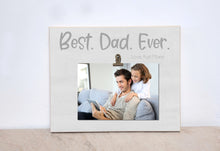 Load image into Gallery viewer, Personalized Picture Frame Gift For Dad {Best. Dad. Ever.} Photo Frame, Custom Gift, Valentines Gift Idea For Men, Gift For Dad&#39;s Birthday

