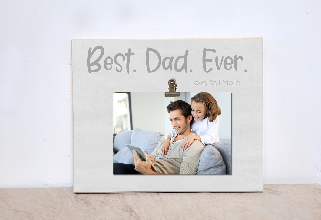 Personalized Picture Frame Gift For Dad {Best. Dad. Ever.} Photo Frame, Custom Gift, Valentines Gift Idea For Men, Gift For Dad's Birthday