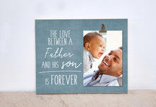 Load image into Gallery viewer, Father &amp; Son Custom Picture Frame  {Love Between a Father and Son Is Forever}  Photo Frame, Valentines Gift Idea, Gift For Dad&#39;s Birthday
