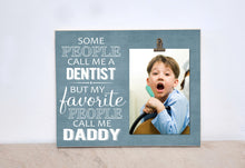 Load image into Gallery viewer, Valentines Day Gift For Dentist, Gift For Dad Photo Frame {Favorite People Call Me} Wood Picture Frame, Father&#39;s Day Gift Idea, Dentist Dad

