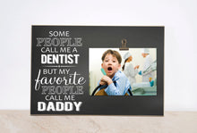 Load image into Gallery viewer, Valentines Day Gift For Dentist, Gift For Dad Photo Frame {Favorite People Call Me} Wood Picture Frame, Father&#39;s Day Gift Idea, Dentist Dad
