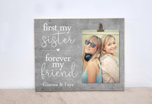 Load image into Gallery viewer, Sister Photo Frame, Personalized Valentine Gift For Sister, Custom Picture Frame {First My Sister Forever My Friend} Sister Gift Photo Frame
