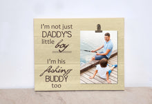Load image into Gallery viewer, Fisherman Frame Gift for Dad  {...Daddy&#39;s Little Boy ... Fishing Buddy}  Picture Frame, Valentines Day Gift, Father Son Gift, Gifts For Men
