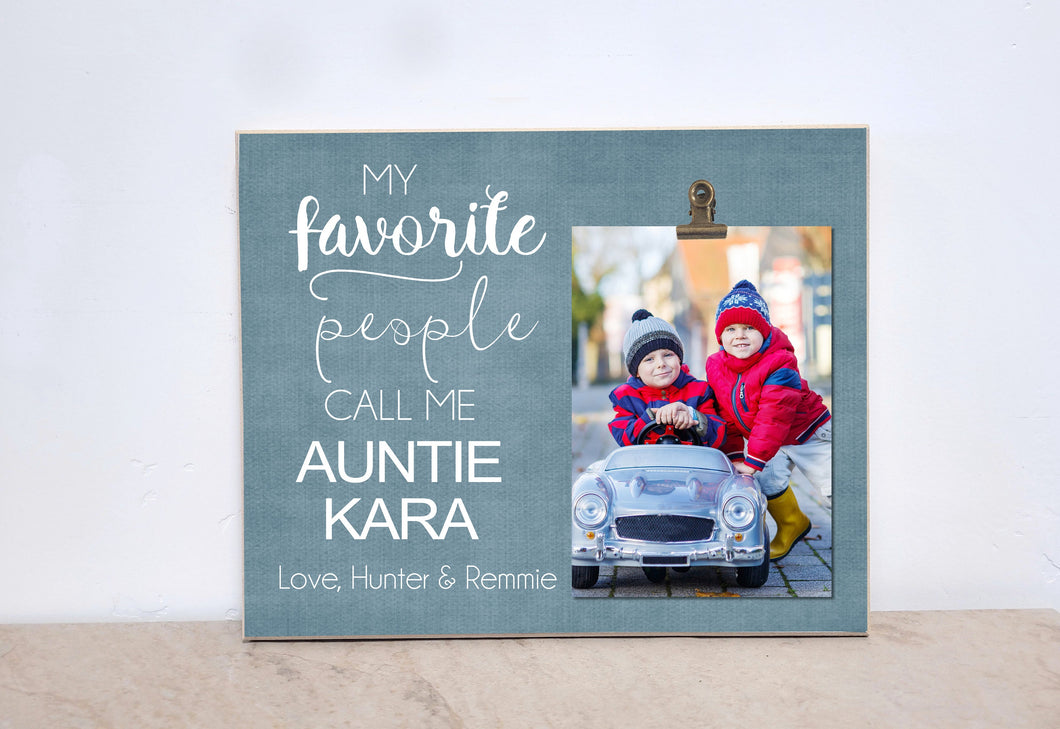 Personalized Photo Frame, Valentines Gift For Aunt {My Favorite People Call Me Auntie} Personalized Picture Frame, Auntie Gift, Custom Frame
