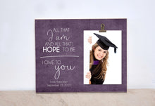 Load image into Gallery viewer, Graduation Picture Frame Thank You Gift For Parents Or Mentor {All That I Am And All That I Hope to Be...} Personalized Gift, Class of 2021

