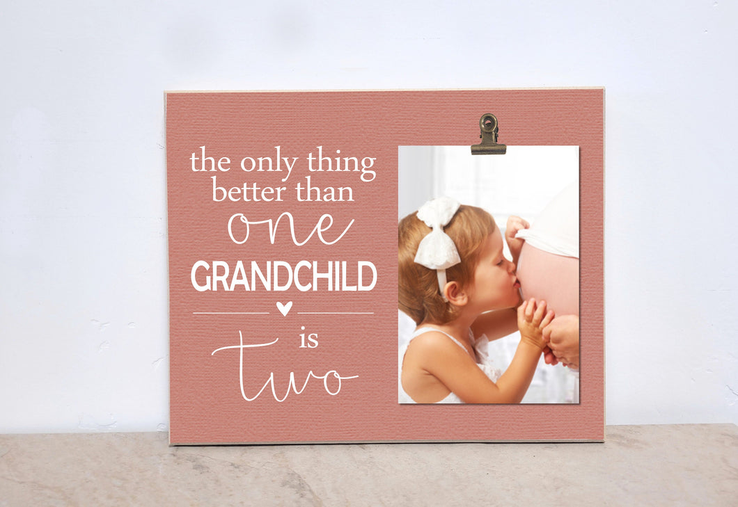 The Only Thing Better Than One Grandchild is Two; 8x10 Photo Clip Frame, SECOND Pregnancy Announcement, Grandparent Gift, Grandparents Day