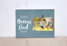 Load image into Gallery viewer, Stepdad Photo Frame, Gift For Stepdad, Personalized Picture Frame, Gift For Stepfather  {Best. Bonus Dad. Ever} Valentines Day Gift Idea

