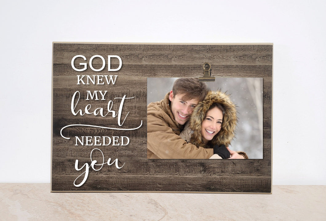 Personalized Photo Frame, Christmas Gift For Wife, Gift For Couples, Engagement Gift, God Knew My Heart Needed You, Anniversary Gift