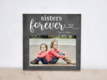 Load image into Gallery viewer, Sisters Forever Photo Frame, Gift for Sister, Customized Picture Frame, Valentines Gift For Sister, Girls Bedroom Decor, Sisters Photo Frame
