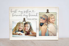 Load image into Gallery viewer, First My Sister, Forever My Friend, 2 Photo Picture Frame, Christmas Gift For Sister, Sister Picture Frame, Personalized Sisters Gift
