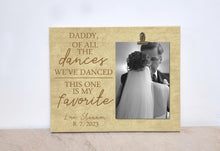 Load image into Gallery viewer, Father of the Bride Gift, Personalized Wedding Gift For Parents, Custom Photo Frame  {Of All The Dances ... This One Is My Favorite}  Frame
