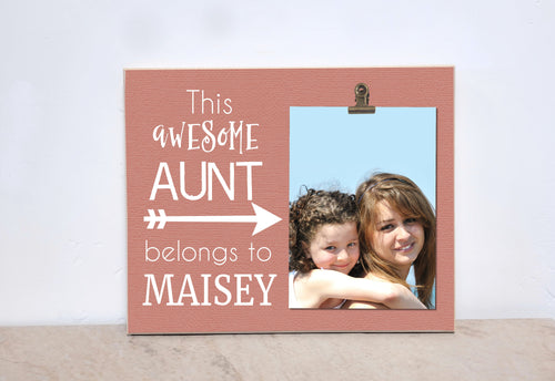 Auntie Gift Picture Frame, Custom Photo Frame, Personalized Gift  {This Awesome Aunt Belongs To...} Valentines Gift for Aunt, Favorite Aunt