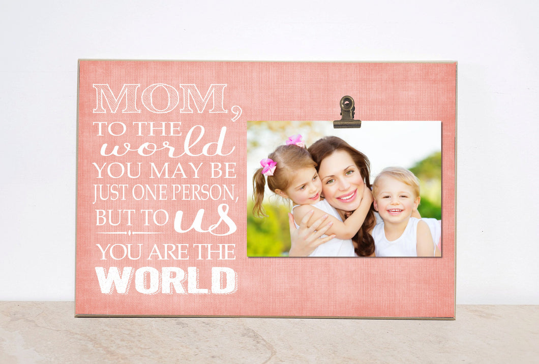 Valentines Gift Picture Frame { ... To Us You Are The World } Wood Photo Frame, Custom Frame, Personalized Frame, Gifts For Mom's Birthday