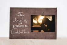 Load image into Gallery viewer, Baptism Gift Idea, Godfather Gift, Personalized Picture Frame Gift For Godparent  {Best Uncles Promoted To GODFATHER} Custom Photo Frame
