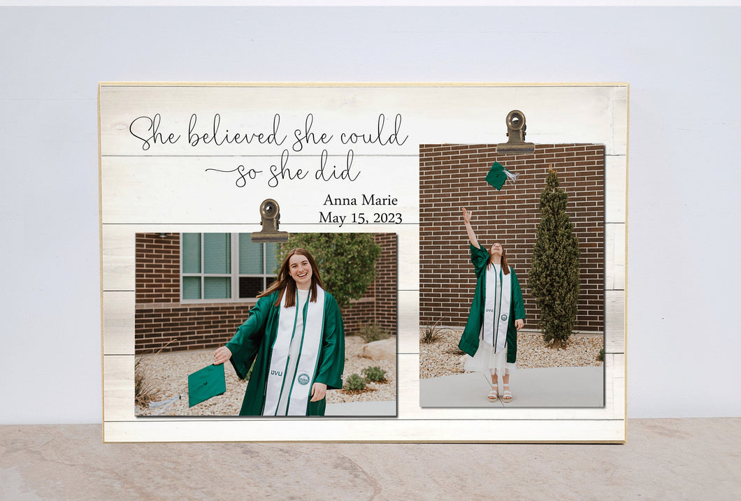 Graduation Photo Frame, Class of 2023, Personalized Christmas Gift For Her  {She Believed She Could, So She Did}  Custom Graduation Gift