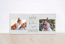 Load image into Gallery viewer, Father and Son Frame {The Love Between a Father and His Son(s) Is Forever} Valentines Day Gift, Daddy Gift, Gift For New Dad, Dad&#39;s Birthday
