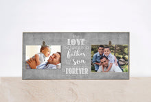 Load image into Gallery viewer, Father and Son Frame {The Love Between a Father and His Son(s) Is Forever} Valentines Day Gift, Daddy Gift, Gift For New Dad, Dad&#39;s Birthday
