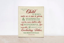 Load image into Gallery viewer, Isaiah 9:6 Christmas Decor {For Unto Us A Child Is Born} Christmas Gift, Christmas Decoration, Holiday Decor, Christian Christmas, 11x14

