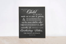 Load image into Gallery viewer, For Unto Us A Child Is Born; Christian Christmas Decoration Scripture Sign, Holiday Decor, Nativity Scene Decoration, 8x10 or 11x14 Sign
