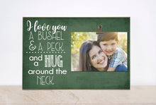 Load image into Gallery viewer, I Love You A Bushel And A Peck And A Hug Around The Neck, Custom Photo Frame, Valentines Day Gift Idea, Gift for Grandma, Gift For Grandpa
