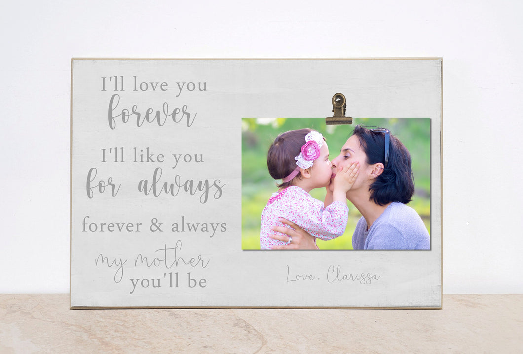 I'll Love You Forever, Custom Photo Frame, Valentines Day Gift Idea, Gift For Mom, Personalized Picture Frame, Birthday Gift For Mom