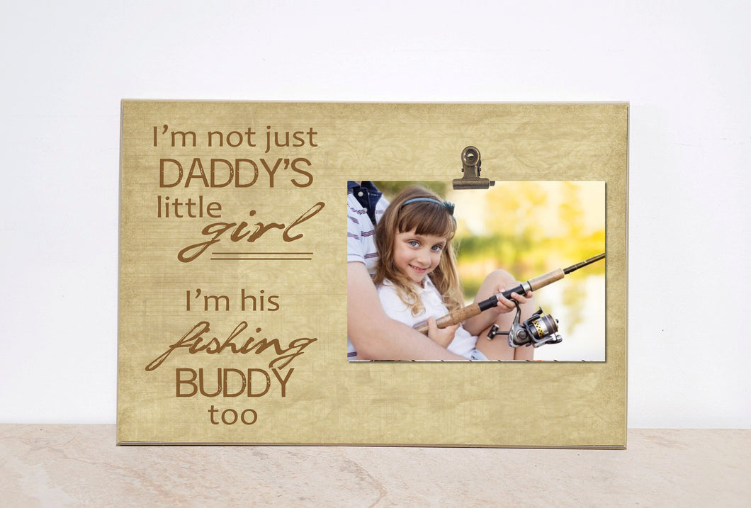 Fisherman Dad Photo Frame  {...Daddy's Little Girl... Fishing Buddy Too}  Picture Frame, Valentines Gift For Dad, Gift For Dad's Birthday
