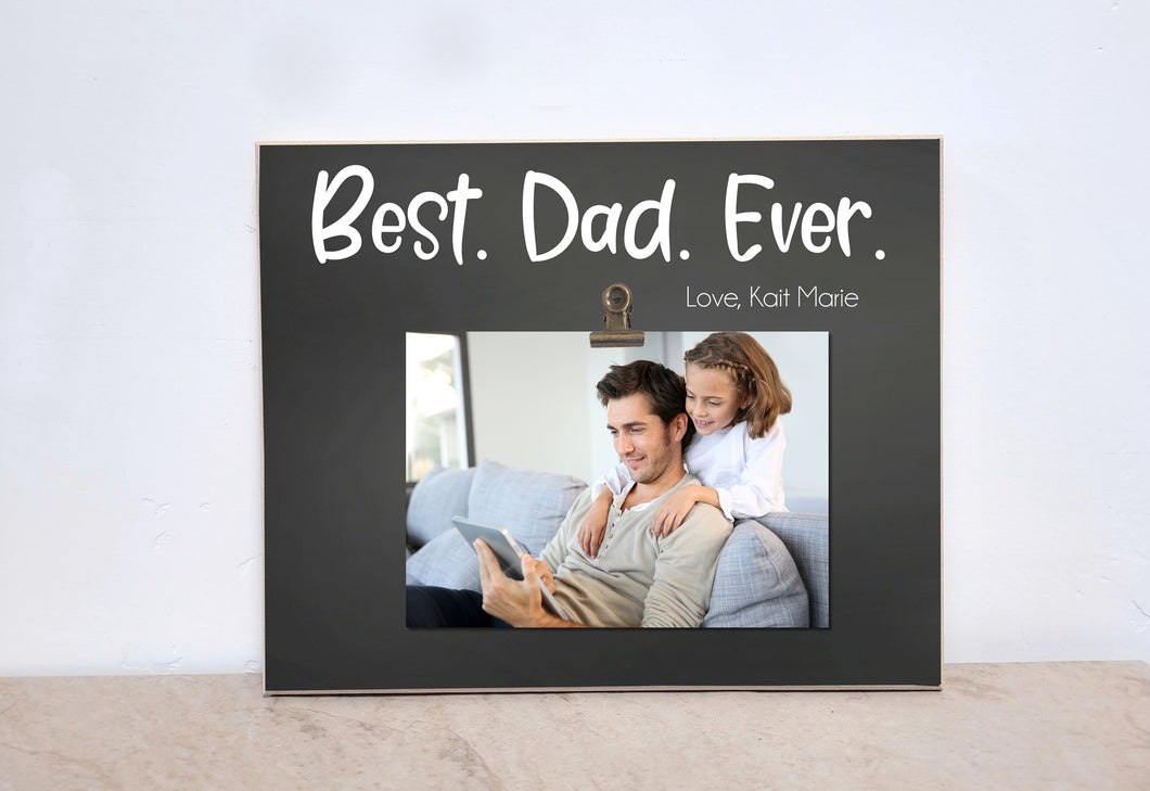 Personalized Photo Frame Gift For Dad  {Best. Dad. Ever.}  Custom Picture Frame Valentines Day Gift, Birthday Gift For Dad, Dad Gift