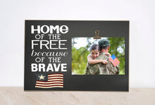 Load image into Gallery viewer, Military Gift, Photo Frame, Deployment Gift for Soldier, Navy Gift, Army Gift  {Home Of The Free Because Of The Brave}  Picture Frame
