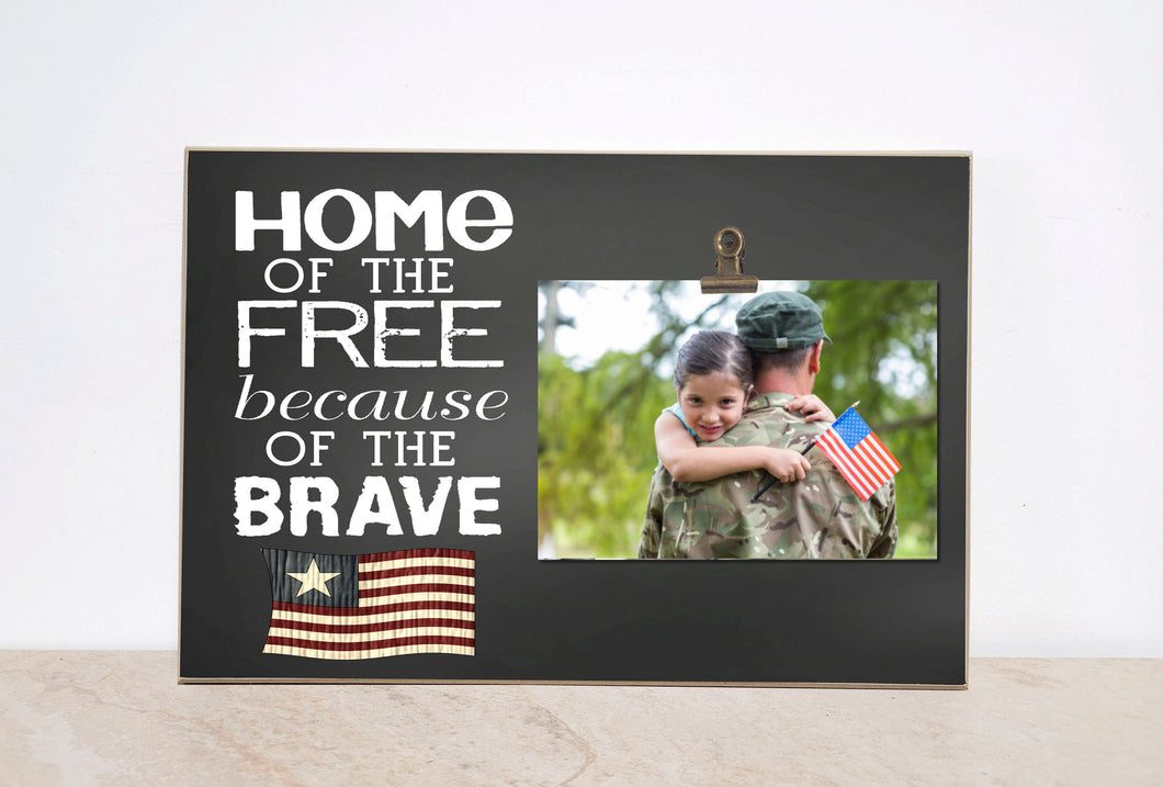 Military Gift, Photo Frame, Deployment Gift for Soldier, Navy Gift, Army Gift  {Home Of The Free Because Of The Brave}  Picture Frame
