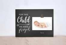 Load image into Gallery viewer, For This Child We Have Prayed Photo Frame, New Baby Gift Idea, Pregnancy Announcement, Pregnancy Reveal, Baby Shower Gift For New Baby
