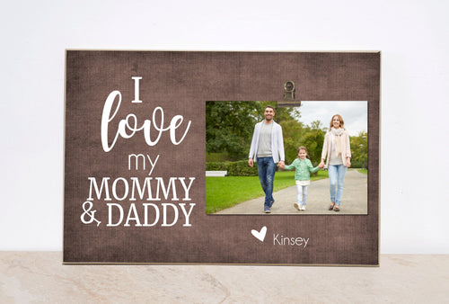 PERSONALIZED Picture Frame  {I LoVE My Mommy & Daddy}  Custom Photo Frame Gift For Parents, Personalized Photo Frame, Christmas Gift