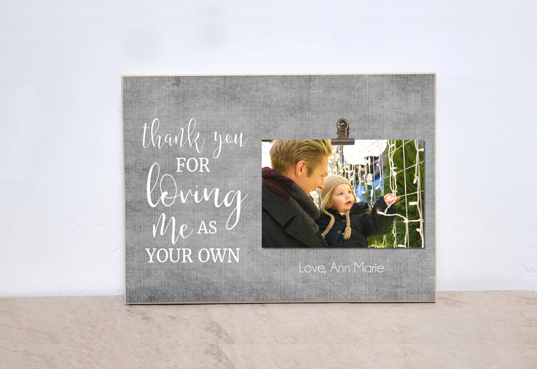 Stepdad Gift, Personalized Photo Frame, Valentines Day Gift For Stepfather  {Loving Me As Your Own} Step Dad Gift, Thank You Gift
