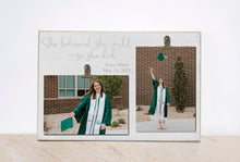 Load image into Gallery viewer, Graduation Photo Frame, Class of 2021, Personalized Christmas Gift For Her  {She Believed She Could, So She Did}  Custom Graduation Gift
